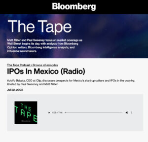 Bloomberg podcast featuring Clip CEO, Adolfo Babatz