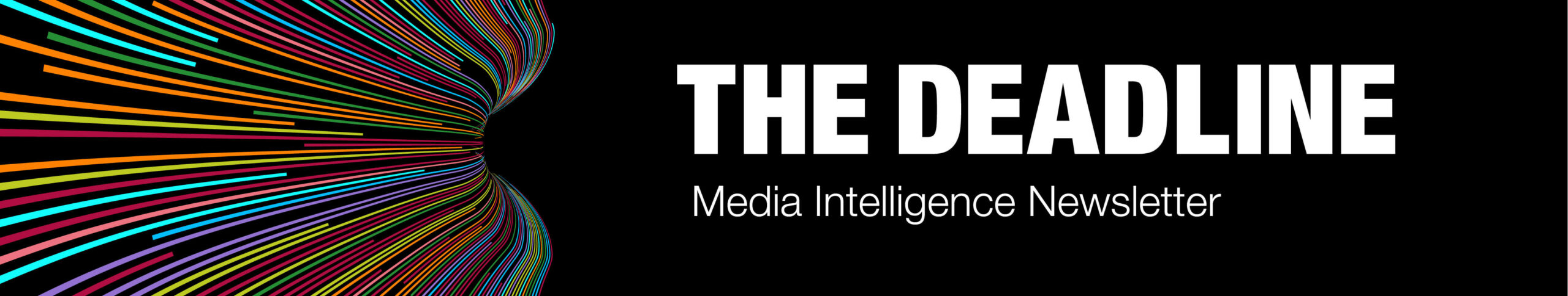 The Deadline - Media Intelligence Newsletter.
