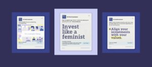 Paid social media ads for Pax World Investments' "Invest like a feminist" campaign