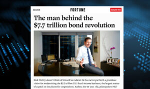 Fortune story on Rick McVey called "The Man Behind the $7.7 Trillion Bond Revolution."